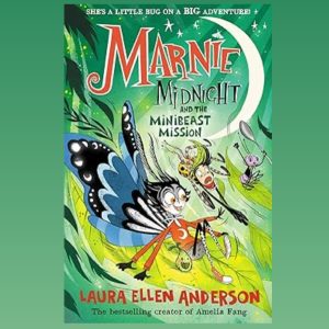 Marnie Midnight and the Minibeast Mission (book 3)